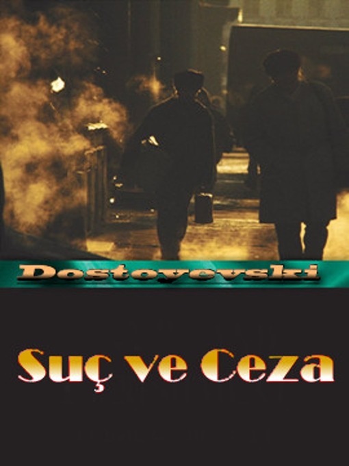 Title details for Suç ve Ceza by Fyodor Mihailoviç Dostoyevski Fyodor Mihailoviç Dostoyevski - Available